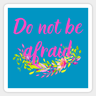 Do Not Be Afraid Bright Color Easter Design Christian Bible Verse For Women Magnet